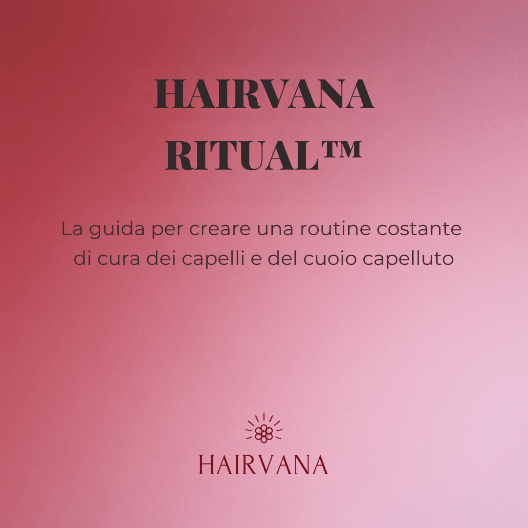 Hairvana Ritual™ – guida alla routine capelli - Guida Gratuita cura dei capelli - Hairvana
